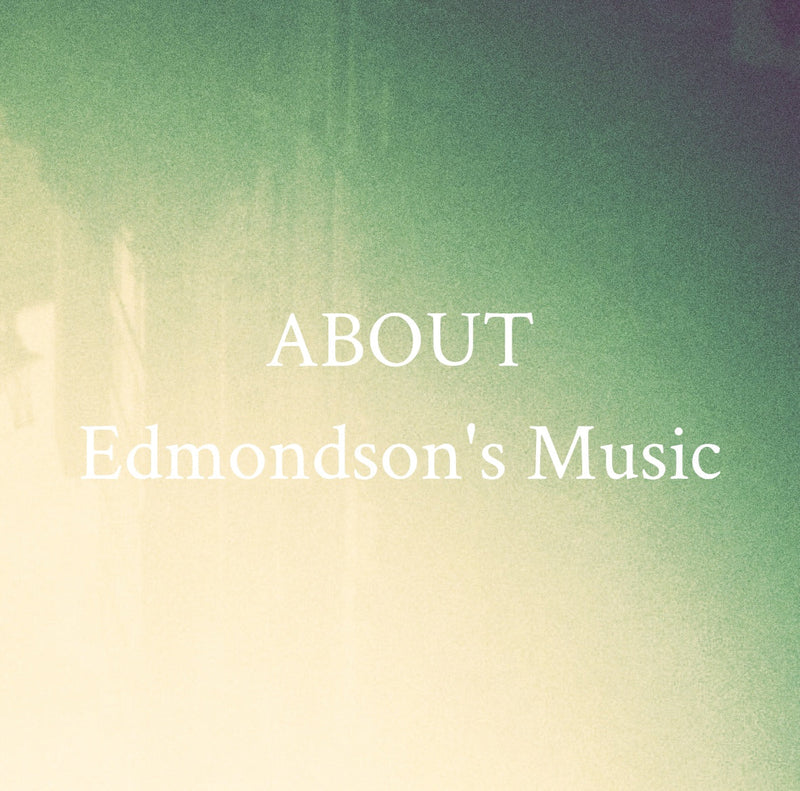 ABOUT Edmondson's Music
