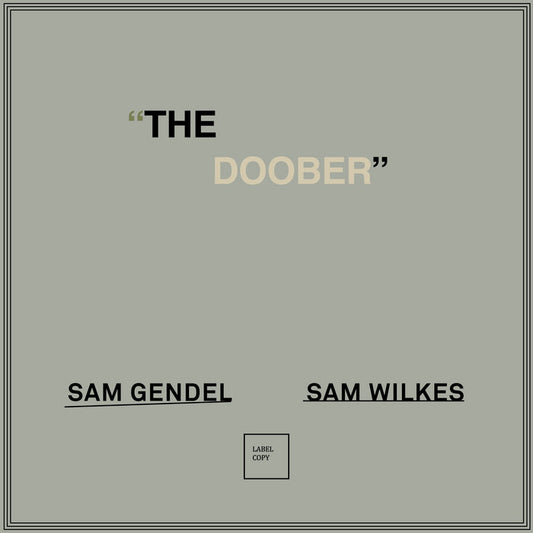 THE DOOBER / Sam gendel, Sam wilkes